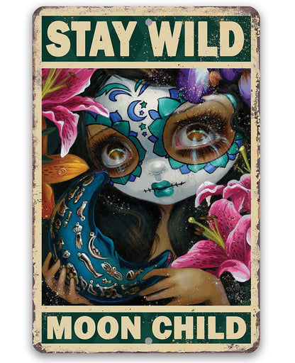 Stay Wild Moon Child - Metal Sign