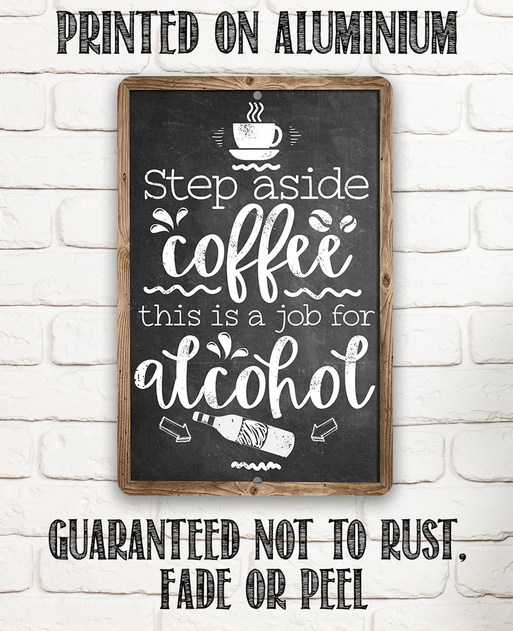 Step Aside Coffee - Metal Sign