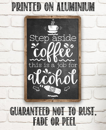 Step Aside Coffee - Metal Sign