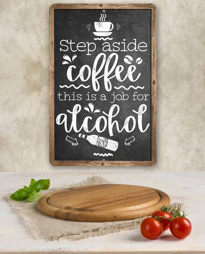 Step Aside Coffee - Metal Sign