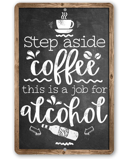 Step Aside Coffee - Metal Sign