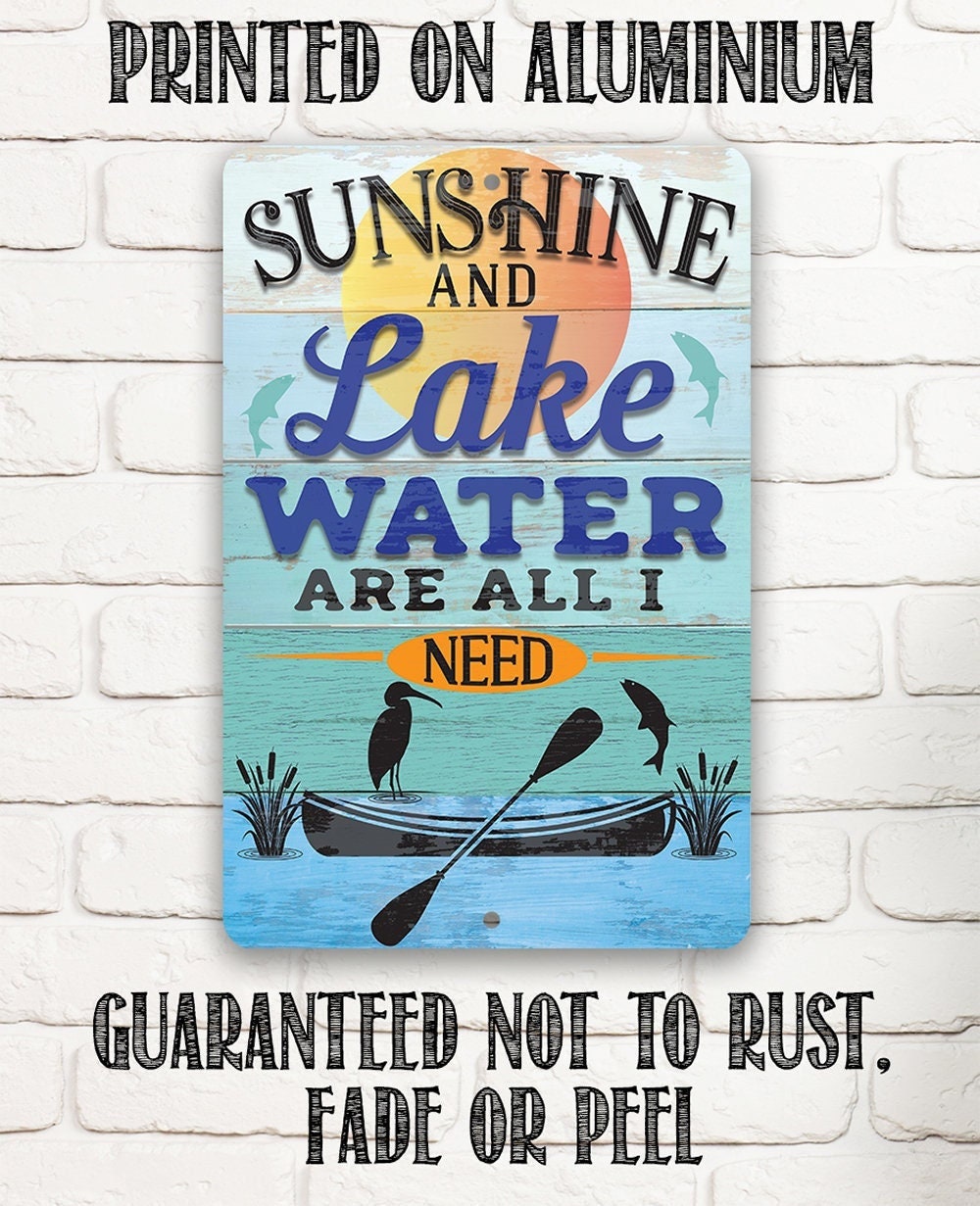 Sunshine and Lake Water Are All I Need - Metal Sign