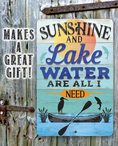 Sunshine and Lake Water Are All I Need - Metal Sign