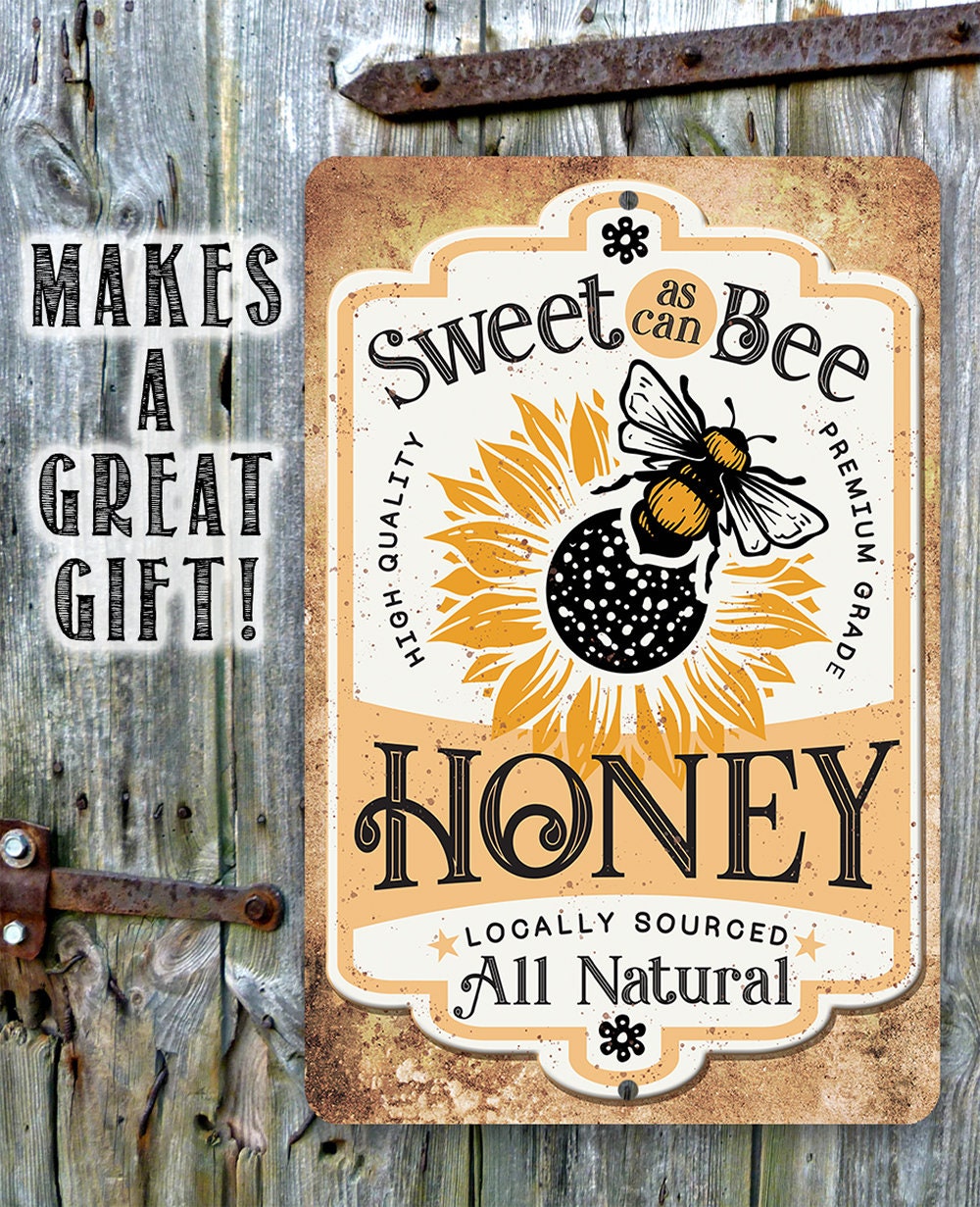 Sweet As Can Bee, Honey Locally Sourced - Metal Sign