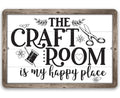 The Craft Room is My Happy Place - Metal Sign