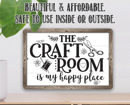 The Craft Room is My Happy Place - Metal Sign