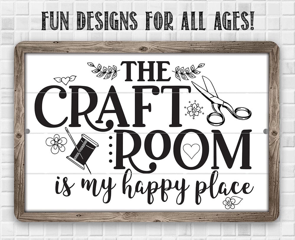 The Craft Room is My Happy Place - Metal Sign