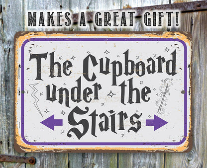 The Cupboard Under The Stairs - Metal Sign