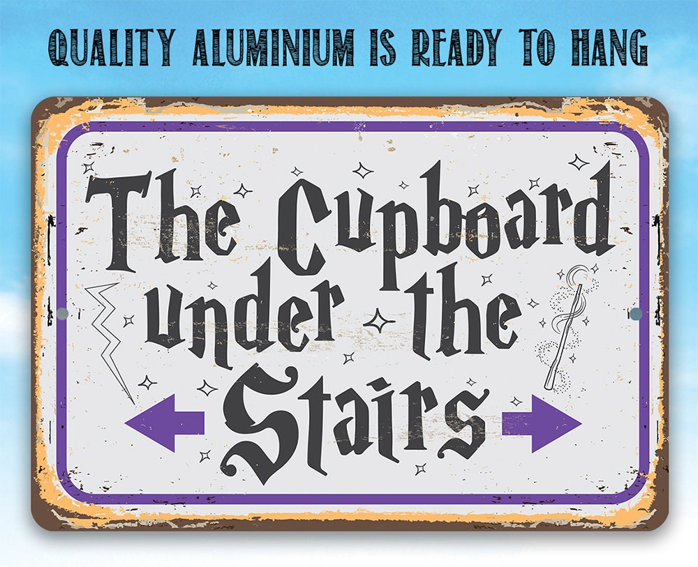 The Cupboard Under The Stairs - Metal Sign
