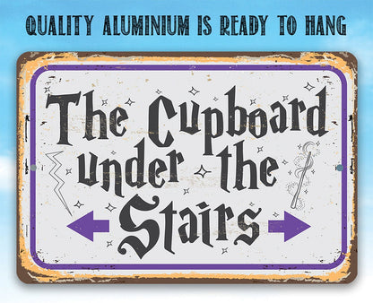 The Cupboard Under The Stairs - Metal Sign