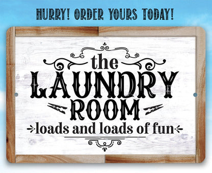 The Laundry Room, Loads and Loads of Fun - Metal Sign