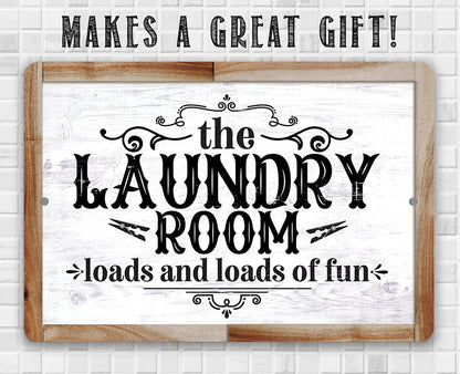 The Laundry Room, Loads and Loads of Fun - Metal Sign
