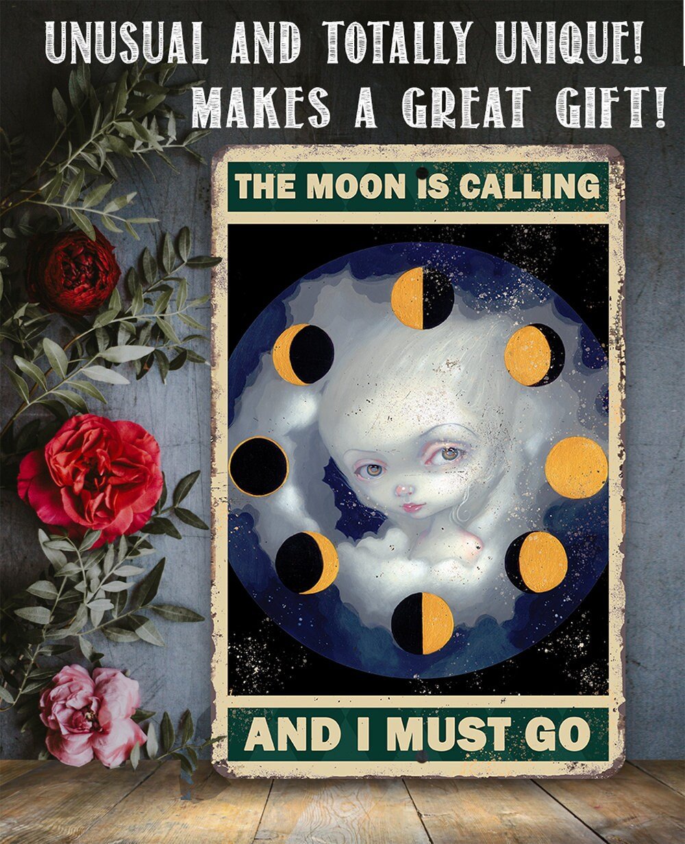 The Moon is Calling and I must Go - Metal Sign