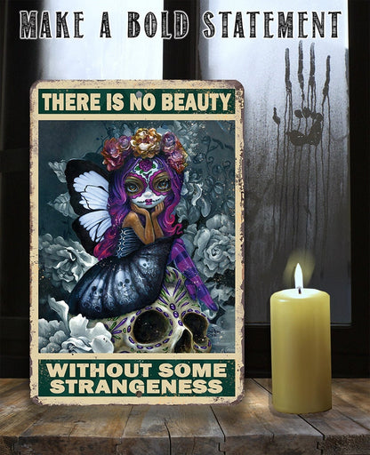 There is No Beauty Without Some Strangeness - Metal Sign