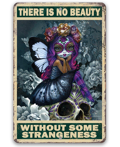 There is No Beauty Without Some Strangeness - Metal Sign