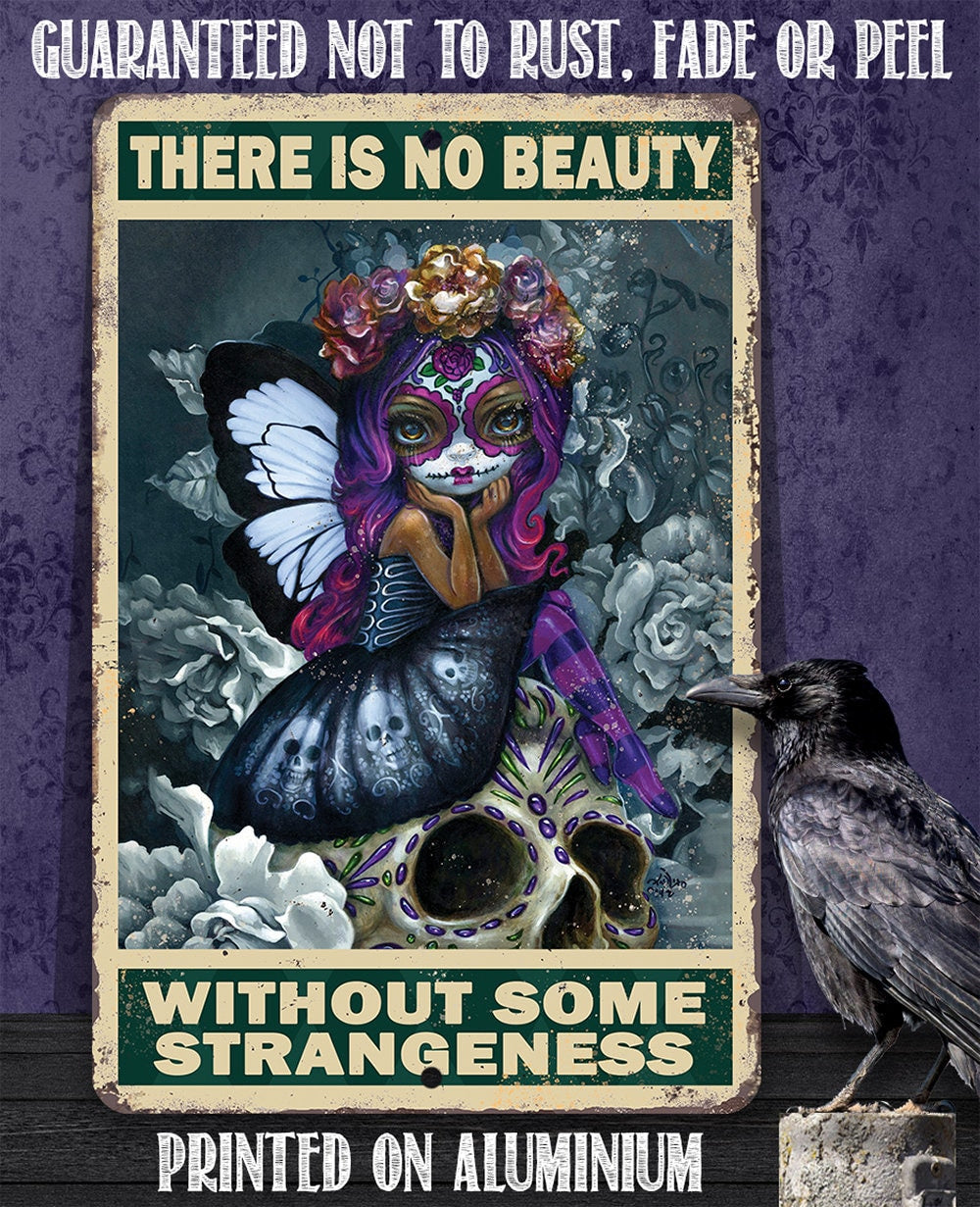 There is No Beauty Without Some Strangeness - Metal Sign