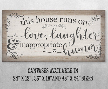 This House Runs on Love, Laughter, Inappropriate Humor - Canvas