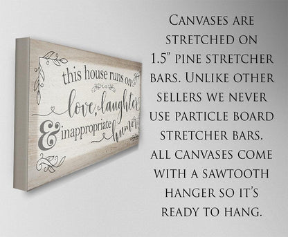 This House Runs on Love, Laughter, Inappropriate Humor - Canvas