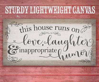 This House Runs on Love, Laughter, Inappropriate Humor - Canvas