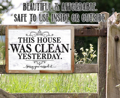 This House Was Clean Yesterday - Metal Sign