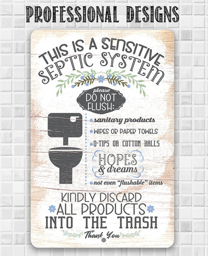 This Is A Sensitive Septic System - Metal Sign