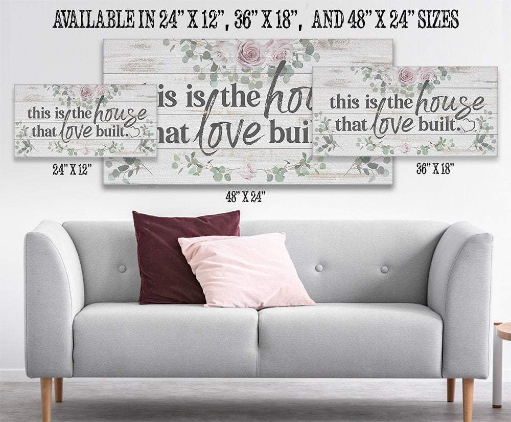 This Is The House That Love Built - Canvas