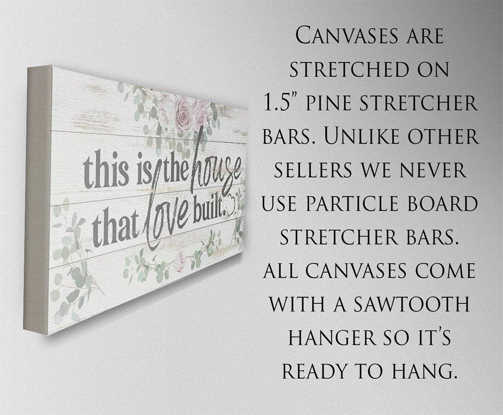 This Is The House That Love Built - Canvas