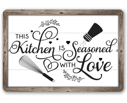 This Kitchen is Seasoned with Love - Metal Sign