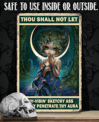 Thou Shall Not Let Penetrate Thy Aura - Metal Sign