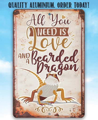 All You Need Bearded Dragon - Metal Sign