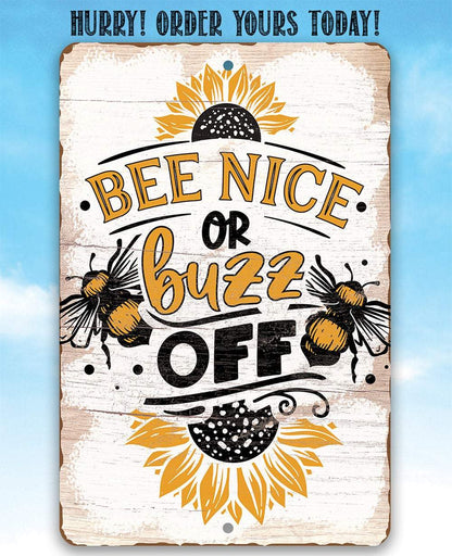 Bee Nice or Buzz Off - Metal Sign