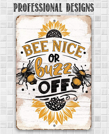 Bee Nice or Buzz Off - Metal Sign
