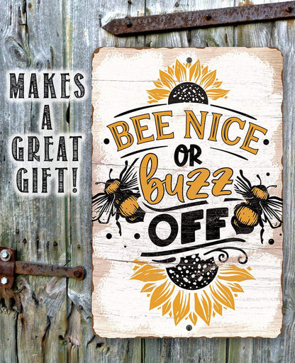 Bee Nice or Buzz Off - Metal Sign