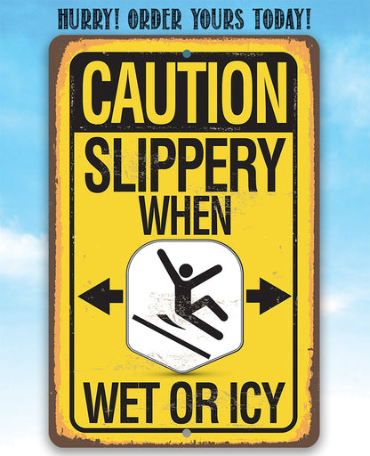 Caution, Slippery When Wet Or Icy - Metal Sign