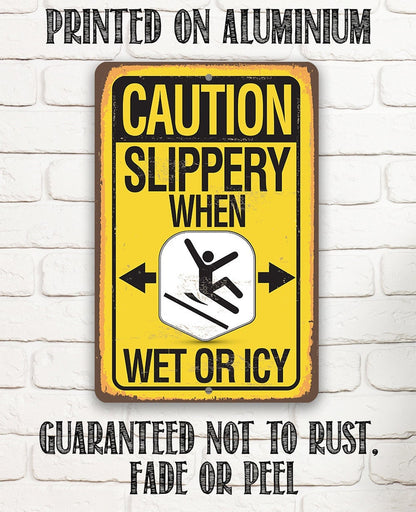 Caution, Slippery When Wet Or Icy - Metal Sign
