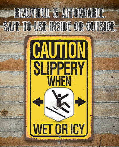 Caution, Slippery When Wet Or Icy - Metal Sign