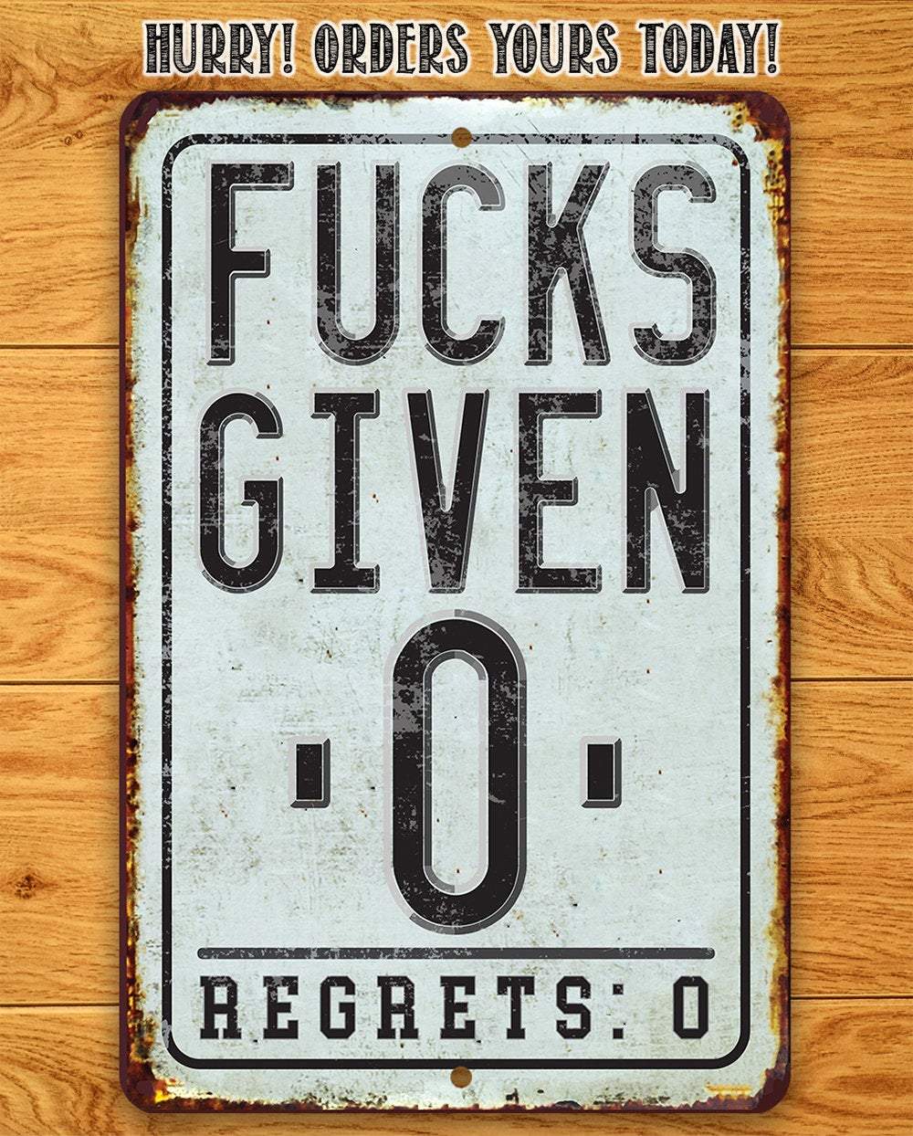 Fucks Given Zero Regrets Zero - Metal Sign