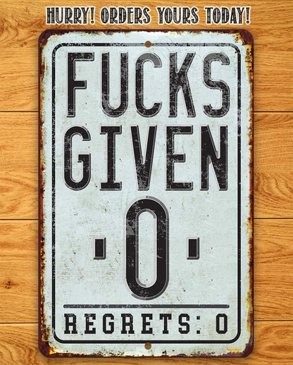 Fucks Given Zero Regrets Zero - Metal Sign