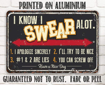 I Know I Swear A lot - Metal Sign