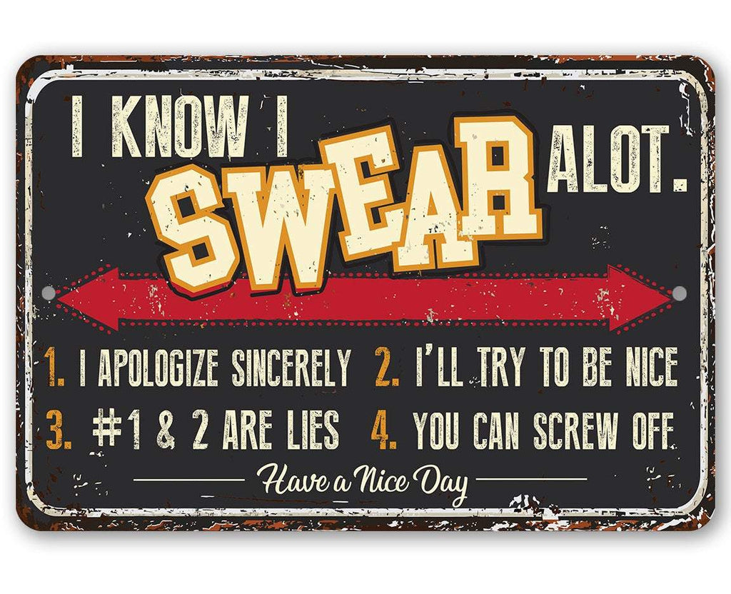 I Know I Swear A lot - Metal Sign