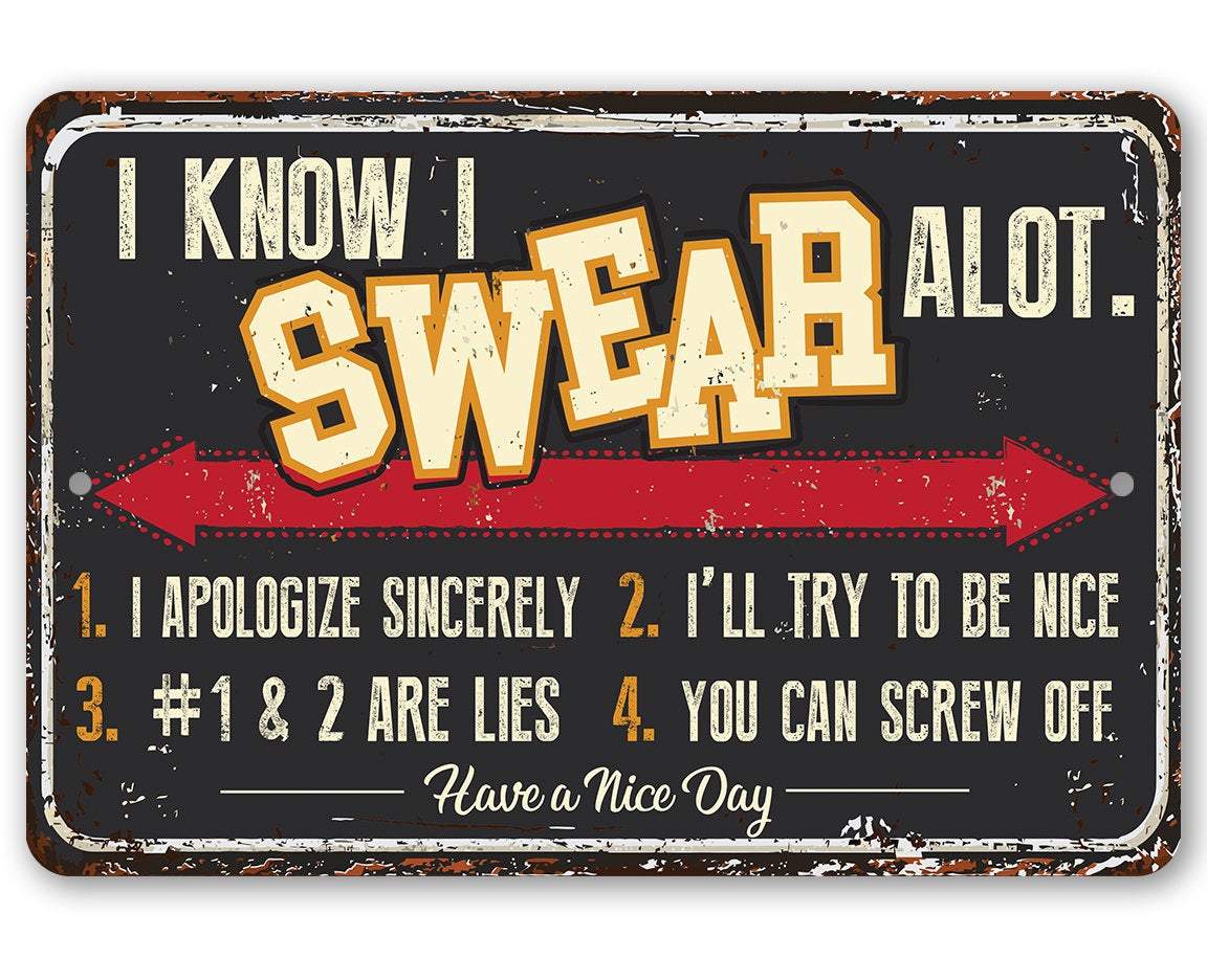 I Know I Swear A lot - Metal Sign