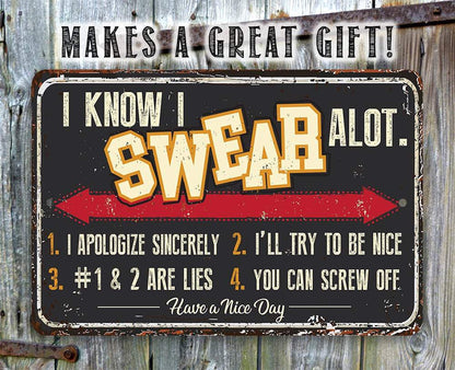 I Know I Swear A lot - Metal Sign