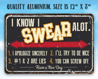I Know I Swear A lot - Metal Sign