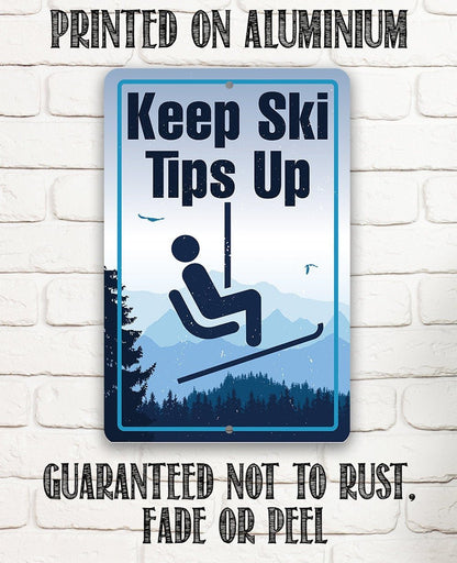 Keep Ski Tips Up - Metal Sign
