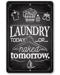 Laundry Today or Naked - Metal Sign