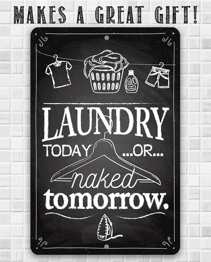 Laundry Today or Naked - Metal Sign