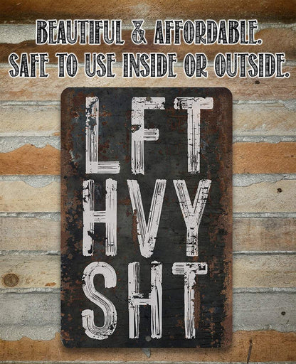 Lift Heavy Shit - Metal Sign