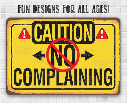 Caution No Complaining - Metal Sign