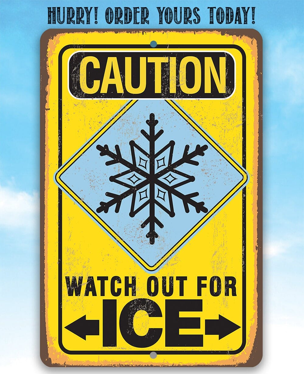 Caution Watch Out For Ice - Metal Sign