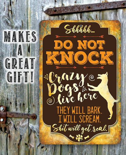 Crazy Dogs Live Here - Metal Sign
